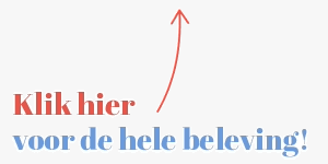 klik hier voor de hele beleving